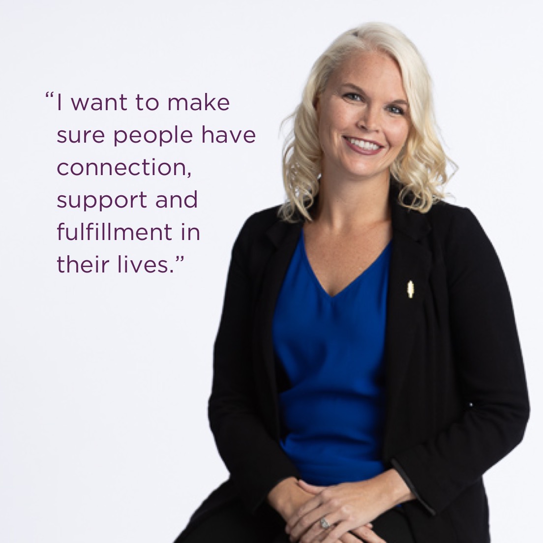 Rhonda Gindlesperger - "I want to make sure people have connection, support and fulfillment in their lives.”